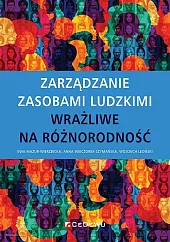 Zarządzanie zasobami ludzkimi wrażliwe na różnorodnośćEwa Mazur-Wierzbicka