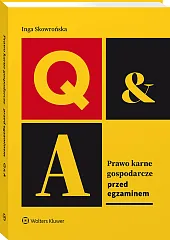 Prawo karne gospodarcze. Przed egzaminem Prawo karne gospodarcze. Przed egzaminem