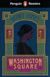 Penguin Readers Level 4: Washington Square,Henry James