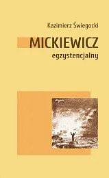 Mickiewicz egzystencjalnyKazimierz Świegocki