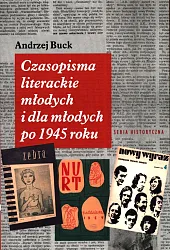 Czasopisma literackie młodych i dla młodych,Andrzej Buck