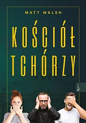 Kościół tchórzyMatt Walsh