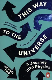 This Way to the UniverseMichael Dine This Way to the UniverseMichael Dine