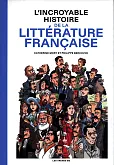 Incroyable histoire de la litterature francaise