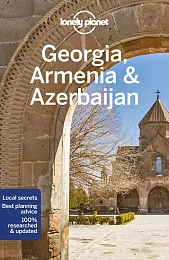 Lonely Planet Georgia, Armenia &amp; AzerbaijanJoel Balsam