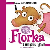 Florka Z pamiętnika ryjówkiRoksana Jędrzejewska-Wróbel