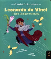 O wielkich dla małych Leonardo da Vinci O wielkich dla małych Leonardo da Vinci