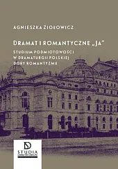 Dramat i romantyczne JaAgnieszka Ziołowicz Dramat i romantyczne JaAgnieszka Ziołowicz