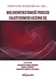 Wielokontekstowość procesu całożyciowego uczenia się Wielokontekstowość procesu całożyciowego uczenia się