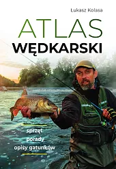 Atlas wędkarskiŁukasz Kolasa Atlas wędkarskiŁukasz Kolasa