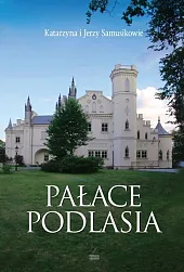Pałace PodlasiaKatarzyna Samusik