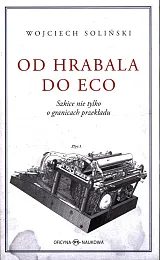 Od Hrabala do EcoWojciech Soliński Od Hrabala do EcoWojciech Soliński