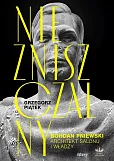 Niezniszczalny Bohdan Pniewski Architekt salonu i władzy