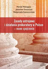 Zasady ustrojowe i działania prokuratury w,Michał Mistygacz
