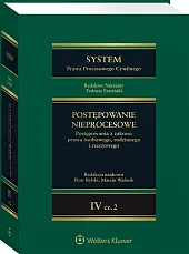 System Prawa Procesowego Cywilnego. Tom 4 Postępowanie nieprocesowe Część 2 System Prawa Procesowego Cywilnego. Tom 4 Postępowanie nieprocesowe Część 2