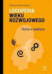 Logopedia wieku rozwojowegoBożenna Odowska-Szlachcic