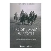 Polskę mam w sercuAdam Radomski Jerzy Polskę mam w sercuAdam Radomski Jerzy