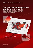 Statystyczna i ekonometryczna analiza przestrzennych zjawisk ekonomicznych Metody i zastosowania Statystyczna i ekonometryczna analiza przestrzennych zjawisk ekonomicznych Metody i zastosowania