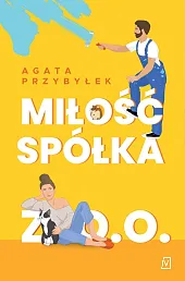 Miłość spółka z o.o.Agata Przybyłek