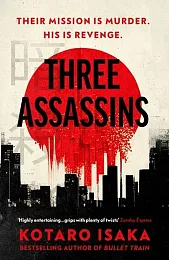 Three AssassinsKotaro Isaka Three AssassinsKotaro Isaka