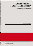 Ghostwriting i guest authorship. Analiza prawnokarna