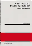 Ghostwriting i guest authorship. Analiza prawnokarna Ghostwriting i guest authorship. Analiza prawnokarna