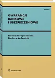 Gwarancje bankowe i ubezpieczeniowe Gwarancje bankowe i ubezpieczeniowe
