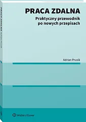 Praca zdalna. Praktyczny przewodnik po nowych przepisach Praca zdalna. Praktyczny przewodnik po nowych przepisach