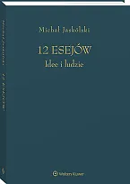 12 esejów. Idee i ludzie Michał Jaskólski