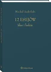 12 esejów. Idee i ludzie