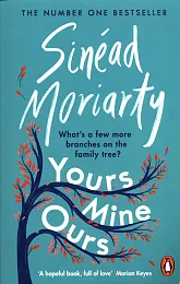 Yours, Mine, OursSinead Moriarty