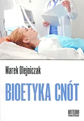 Bioetyka cnótMarek Olejniczak Bioetyka cnótMarek Olejniczak