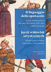Il linguaggio dello spettacolo Język widowisk,Tomasz Kaczmarek Il linguaggio dello spettacolo Język widowisk,Tomasz Kaczmarek
