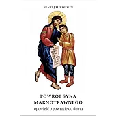 Powrót syna marnotrawnegoM.J. Nouwen Henri