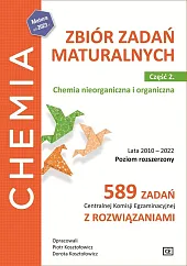 Chemia Zbiór zadań maturalnych Część 2 Chemia nieorganiczna i organiczna Poziom rozszerzony