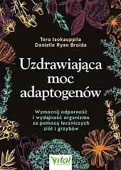 Uzdrawiająca moc adaptogenówTero Isokauppila