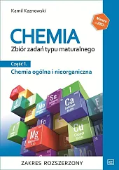 Chemia Zbiór zadań typu maturalnego Część 1 Chemia ogólna i nieorganiczna Zakres rozszerzony