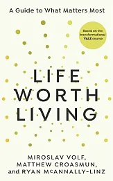 Life Worth Living