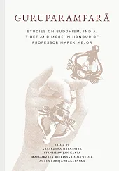 Guruparamparā. Studies on Buddhism, India, Tibet,Katarzyna Marciniak Guruparamparā. Studies on Buddhism, India, Tibet,Katarzyna Marciniak