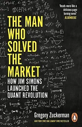The Man Who Solved the MarketGregory Zuckerman