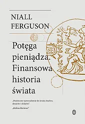 Potęga pieniądza.Niall Ferguson