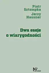 Dwa eseje o wiarygodnościPiotr Sztompka