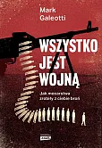 Wszystko jest wojną. Jak mocarstwa zrobiły z ciebie broń