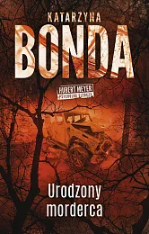 Urodzony mordercaKatarzyna Bonda