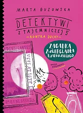 Zagadka zwierciadła Twardowskiego. Detektywi z Tajemniczej,Marta Guzowska