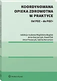 Koordynowana opieka zdrowotna w praktyce  Koordynowana opieka zdrowotna w praktyce