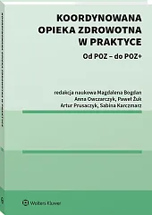  Koordynowana opieka zdrowotna w praktyce [PRZEDSPRZEDAŻ]