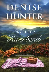 Przełęcz RiverbendDenise Hunter Przełęcz RiverbendDenise Hunter