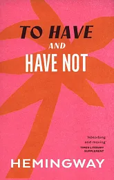 To Have and Have NotErnest Hemingway