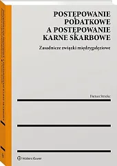 Postępowanie podatkowe a postępowanie karne skarboweDariusz Strzelec